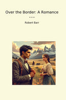 Over the Border: A Romance