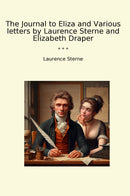 The Journal to Eliza and Various letters by Laurence Sterne and Elizabeth Draper