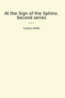 At the Sign of the Sphinx. Second series