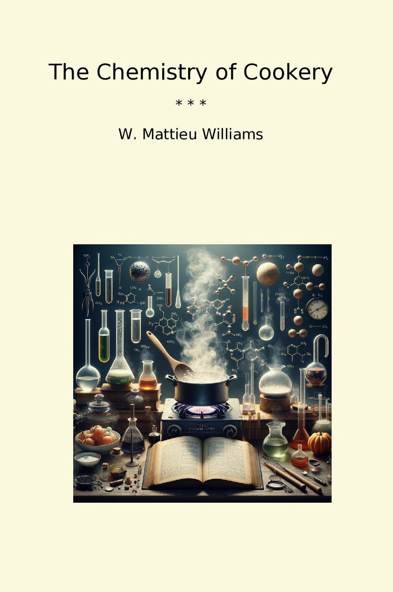 The Chemistry of Cookery