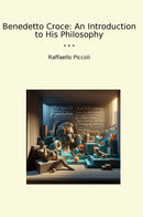 Benedetto Croce: An Introduction to His Philosophy