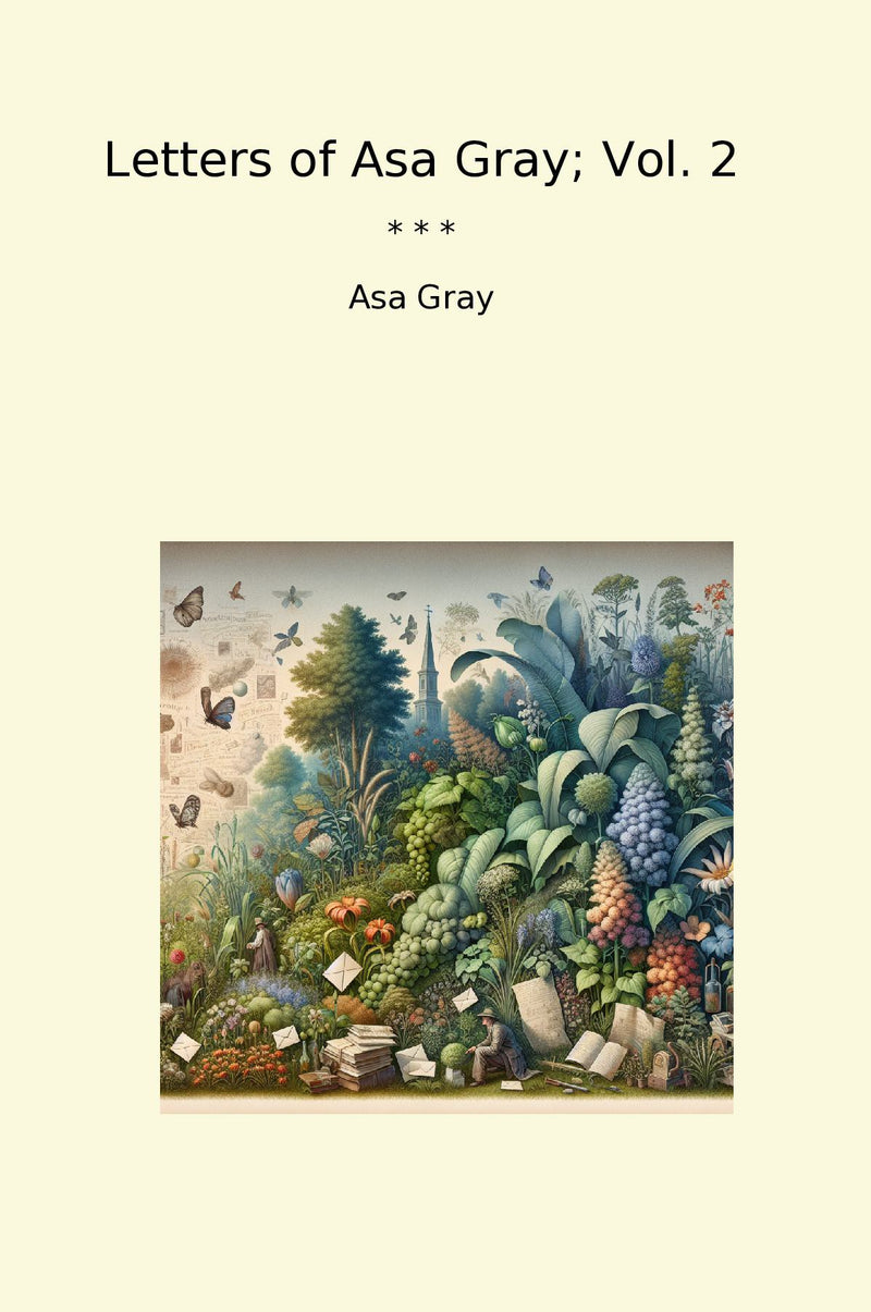 Letters of Asa Gray; Vol. 2
