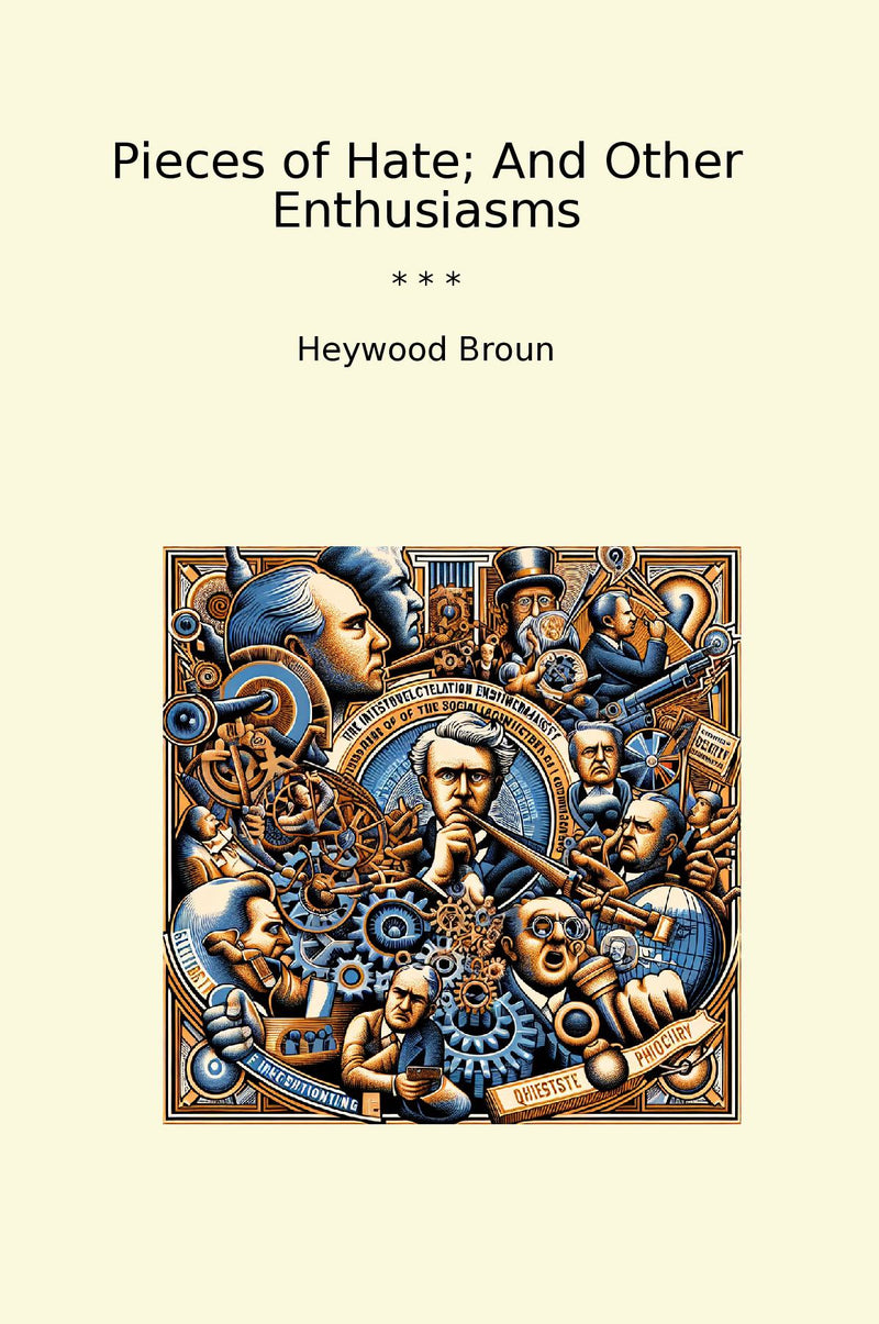 Pieces of Hate; And Other Enthusiasms