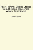 Pearl-Fishing; Choice Stories from Dickens' Household Words; First Series