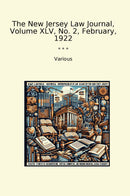The New Jersey Law Journal, Volume XLV, No. 2, February, 1922