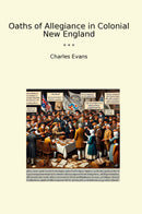 Oaths of Allegiance in Colonial New England