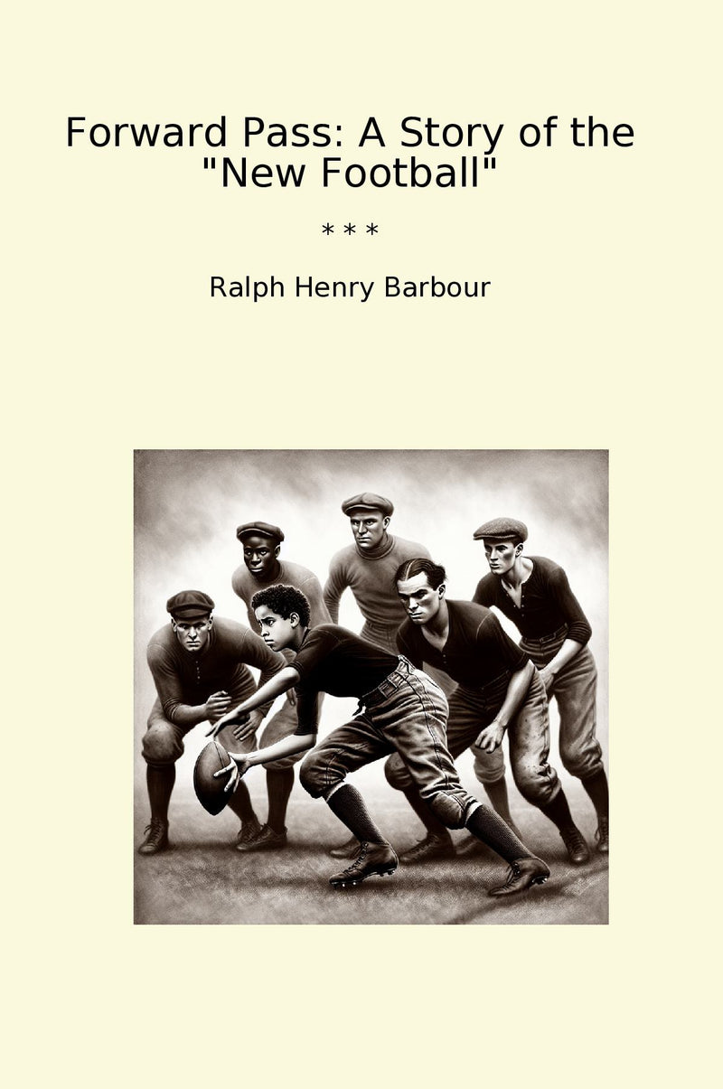 "Forward Pass: A Story of the "New Football""