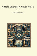 A Mere Chance: A Novel. Vol. 2