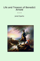 Life and Treason of Benedict Arnold