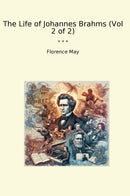 The Life of Johannes Brahms (Vol 2 of 2)
