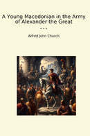 A Young Macedonian in the Army of Alexander the Great