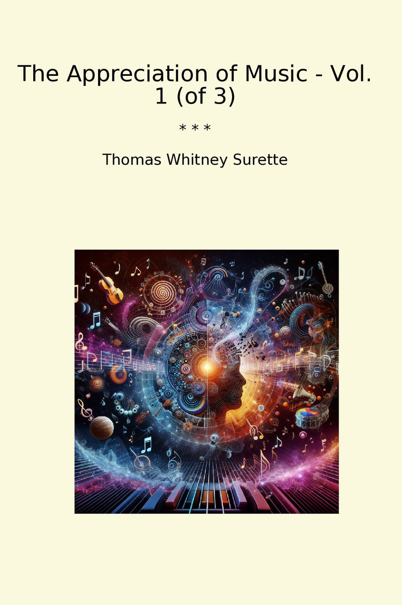 The Appreciation of Music - Vol. 1 (of 3)