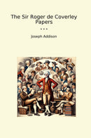 The Sir Roger de Coverley Papers