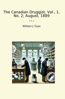 The Canadian Druggist, Vol., 1, No. 2; August, 1889