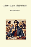 Arsène Lupin, super-sleuth
