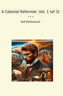 A Colonial Reformer, Vol. 1 (of 3)