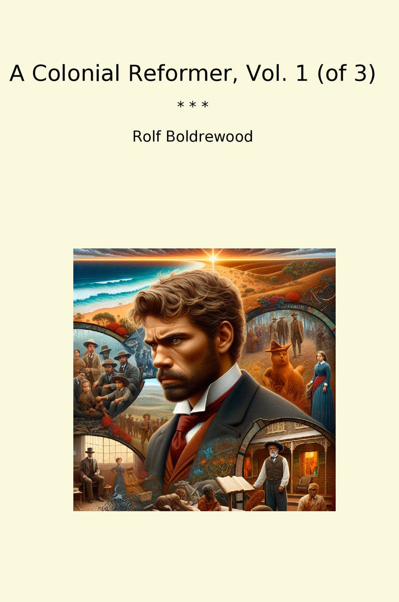 A Colonial Reformer, Vol. 1 (of 3)
