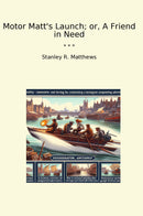 Motor Matt's Launch; or, A Friend in Need