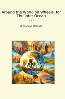 Around the World on Wheels, for The Inter Ocean