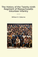 The History of the Twenty-ninth Regiment of Massachusetts Volunteer Infantry
