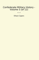Confederate Military History - Volume 5 (of 12)