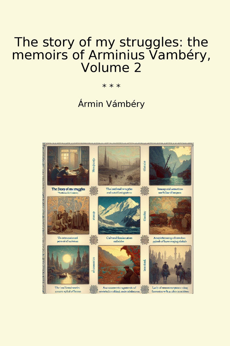 The story of my struggles: the memoirs of Arminius Vambéry, Volume 2