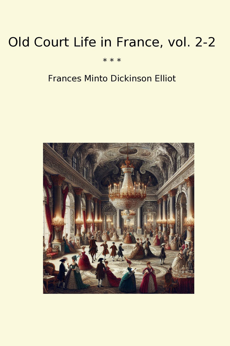 Old Court Life in France, vol. 2-2