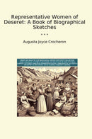 Representative Women of Deseret: A Book of Biographical Sketches