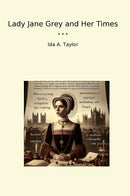 Lady Jane Grey and Her Times