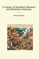 A History of Southern Missouri and Northern Arkansas