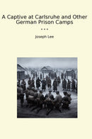 A Captive at Carlsruhe and Other German Prison Camps