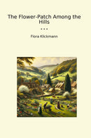 The Flower-Patch Among the Hills