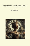 A Queen of Tears, vol. 1 of 2