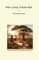Plain Living: A Bush Idyll