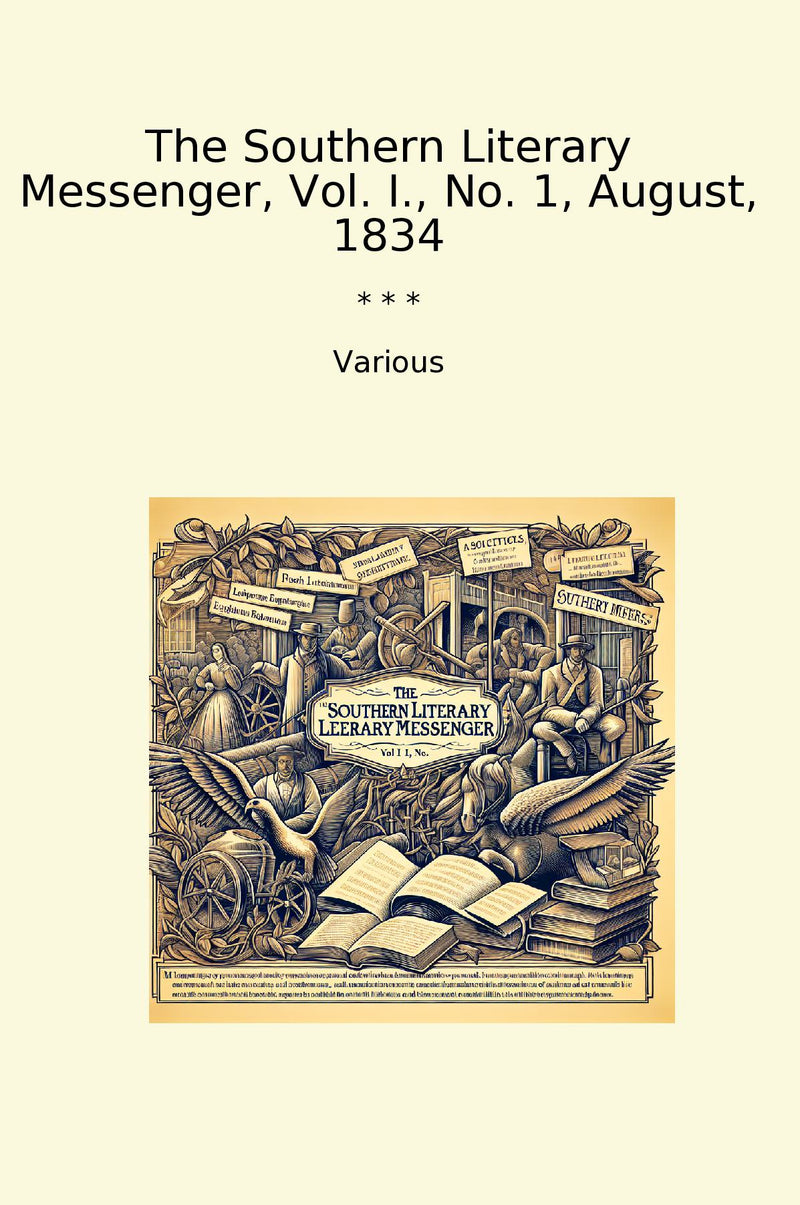The Southern Literary Messenger, Vol. I., No. 1, August, 1834