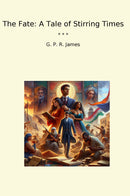 The Fate: A Tale of Stirring Times