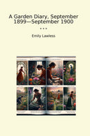 A Garden Diary, September 1899—September 1900
