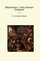 Maximilian I, Holy Roman Emperor