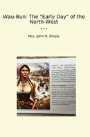 "Wau-Bun: The "Early Day" of the North-West"