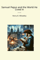 Samuel Pepys and the World He Lived In