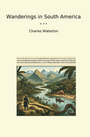 Wanderings in South America