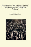 John Brown: An Address at the 14th Anniversary of Storer College