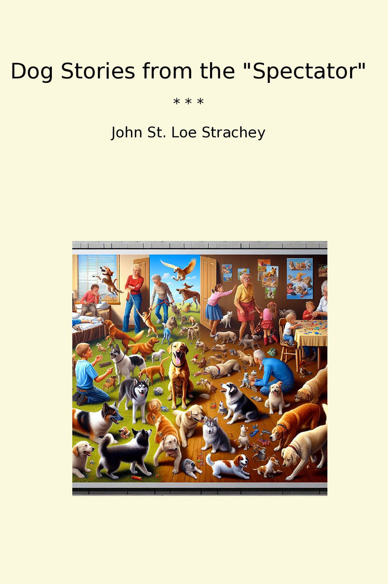 "Dog Stories from the "Spectator""