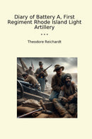 Diary of Battery A, First Regiment Rhode Island Light Artillery