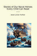 Stories of Our Naval Heroes Every Child Can Read