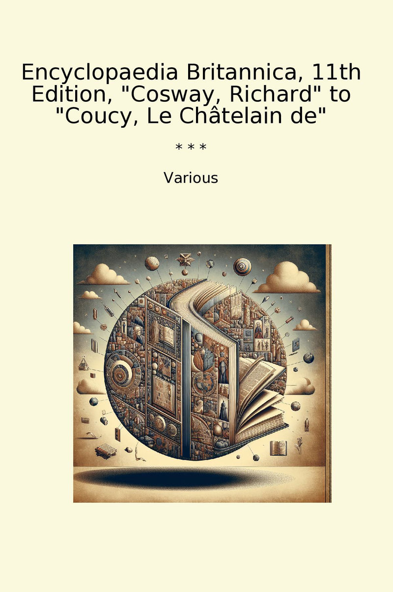 Encyclopaedia Britannica, 11th Edition, "Cosway, Richard" to "Coucy, Le Châtelain de"