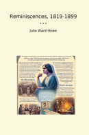 Reminiscences, 1819-1899