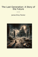 The Last Generation: A Story of the Future