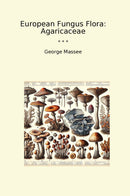 European Fungus Flora: Agaricaceae