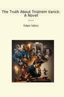 The Truth About Tristrem Varick: A Novel